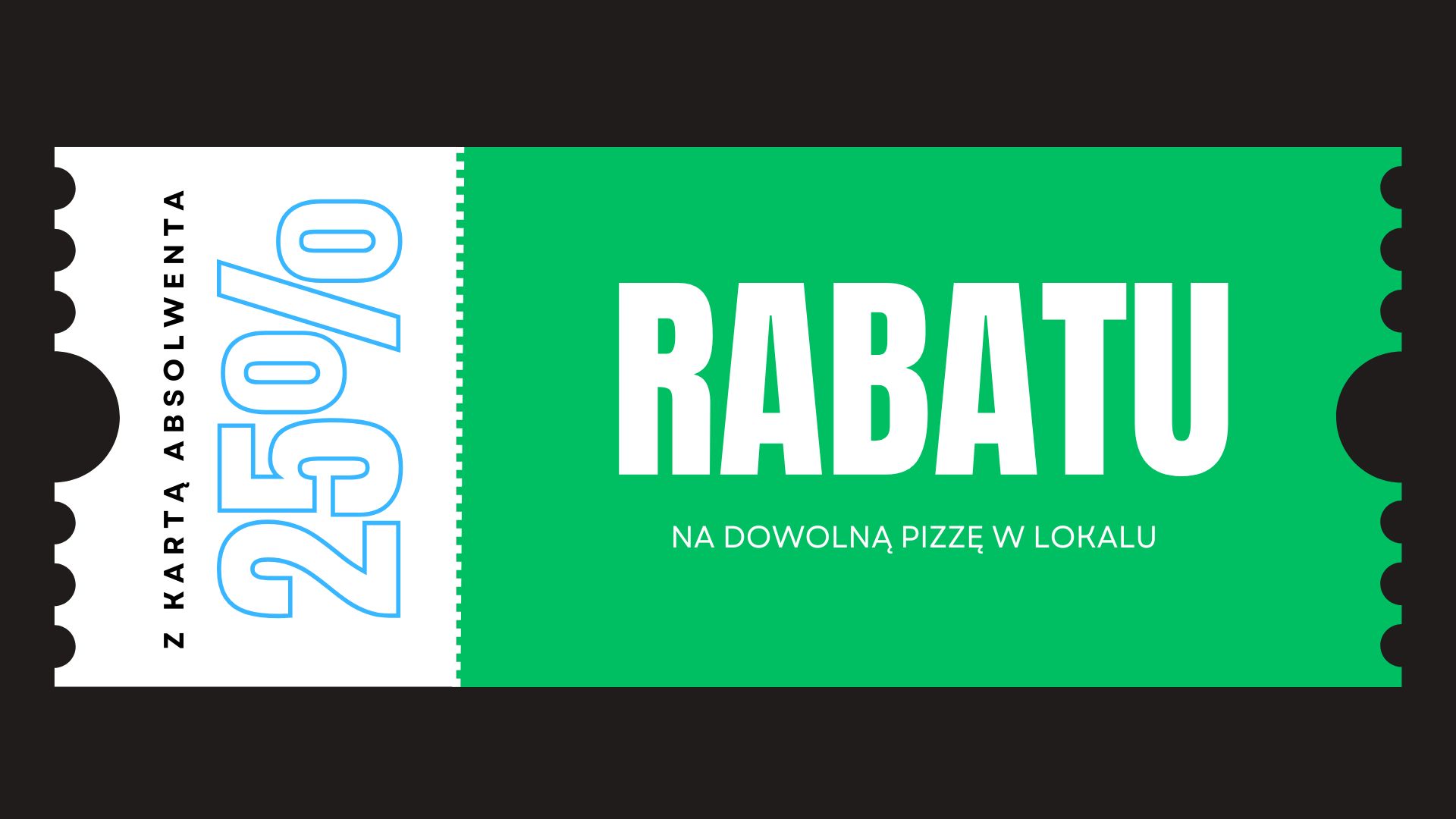 25% rabatu na dowolną pizzę w lokalu</p>
<p>oferta ważna do 30.09.2025